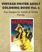 Vintage Poster Adult Coloring Book Vol. 2: Fun Designs for Adults & Whole Family B089TZTK1P Book Cover