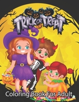 Trick or Treat Coloring Book For Adults: 100 Halloween Coloring Pages B09DJ9WY84 Book Cover
