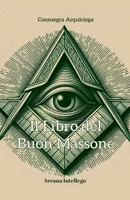 Il Libro del Buon Massone (Massoneria E Postmodernità) (Italian Edition) B0F4NVM8PX Book Cover