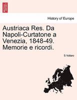 Austriaca Res. Da Napoli-Curtatone a Venezia, 1848-49. Memorie e ricordi. 1241444137 Book Cover