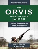 The Orvis Wingshooting Handbook, Fully Revised and Updated: Proven Techniques for Better Shotgunning 1493037498 Book Cover