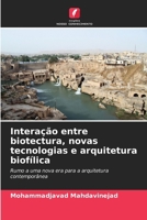 Interação entre biotectura, novas tecnologias e arquitetura biofílica (Portuguese Edition) 6209612679 Book Cover