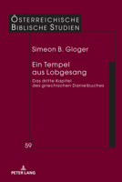 Ein Tempel aus Lobgesang: Das dritte Kapitel des griechischen Danielbuches (Österreichische Biblische Studien, 59) (German Edition) 3631906161 Book Cover
