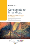 Conservatoire et handicap: Outil d'appui méthodologique et manifeste (French Edition) 2343257396 Book Cover