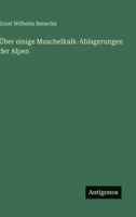 Über einige Muschelkalk-Ablagerungen der Alpen (German Edition) 3386351549 Book Cover