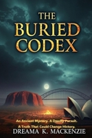 The Buried Codex: An Ancient Mystery. A Deadly Pursuit. A Truth That Could Change History. B0F2TJRDC1 Book Cover