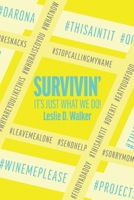 Survivin': It's Just What We Do! 1098353420 Book Cover