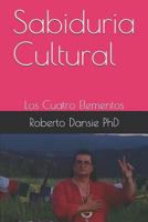 Sabiduria Cultural: Los Cuatro Elementos 1792984219 Book Cover