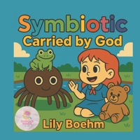 symbiotic: carried by god (God Made) B0FJRKC93C Book Cover