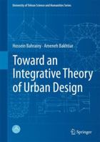 Toward an Integrative Theory of Urban Design 3319326635 Book Cover