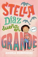 Stella Díaz sueña en grande [Spanish edition] 1250450756 Book Cover