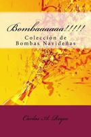Bombaaaaaa!!!!!: Colecci�n de Bombas Navide�as 1548284947 Book Cover