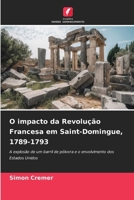 O impacto da Revolução Francesa em Saint-Domingue, 1789-1793 (Portuguese Edition) 6202491582 Book Cover