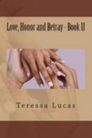 Love, Honor and Betray - Book II 1512116033 Book Cover