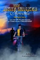 The Ashe Walker Chronicles: Prequel Saga: And the Bonds of Unbreakable Friendship B0CHL16DL5 Book Cover