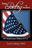 Bring Poetry to Freedom: 10th Anniversary Tribute to 9-11 061552866X Book Cover