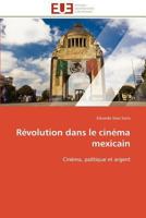 Révolution dans le cinéma mexicain: Cinéma, politique et argent (Omn.Univ.Europ.) 3841780059 Book Cover