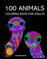 100 Animals: Coloring Book For Adults 1006714588 Book Cover