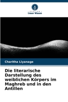 Die literarische Darstellung des weiblichen Körpers im Maghreb und in den Antillen 6206114945 Book Cover