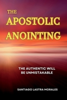 The Apostolic Anointing 1792987986 Book Cover