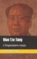 Mao Tze Tung: L'imperatore rosso B09MYVXPCC Book Cover