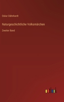 Naturgeschichtliche Volksmärchen: Zweiter Band 3368659324 Book Cover
