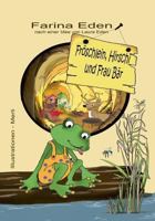 Fröschlein, Hirschi und Frau Bär 3743962608 Book Cover