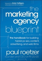 The Marketing Agency Blueprint: The Handbook for Building Hybrid PR, SEO, Content, Advertising, and Web Firms 1118131363 Book Cover