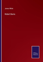 Robert Burns: A Memoir 1358824606 Book Cover