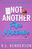 Not Another Fake Marriage 1950918459 Book Cover