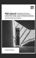 PSR GROUP INTERNATIONAL - ARCHITECTURE AND INTERIOR DESIGN: ARCHITECTURE AND INTERIOR B0FCXHX9BS Book Cover