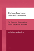 The Long Road to the Industrial Revolution: The European Economy in a Global Perspective, 1000-1800 9004226796 Book Cover