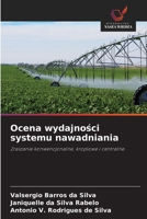 Ocena wydajnosci systemu nawadniania (Polish Edition) 6208615763 Book Cover
