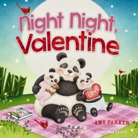Night Night, Valentine: A Valentine's Day Bedtime Book For Kids 1400212820 Book Cover