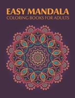 Easy Mandala Coloring Books for Adults: Simple Mandala Coloring / Mandala Note Pad / Chakra Mandala / Adult Coloring Books Mandala Set / Adult Colorin B093WMPRPY Book Cover