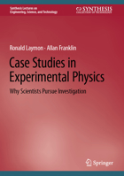 Case Studies in Experimental Physics: Why Scientists Pursue Investigation 3031126106 Book Cover