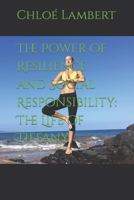 The Power of Resilience and Social Responsibility: The Life of Tiffany. B0C5PJSB36 Book Cover