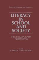 Literacy in School and Society: Multidisciplinary Perspectives (Topics in Language and Linguistics) 1489909117 Book Cover