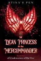 The Lycan Princess & the Mercommander (Coalescence of the Five) B0G2F8J29L Book Cover