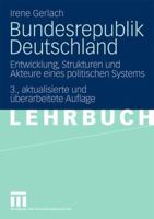 Bundesrepublik Deutschland: Entwicklung, Strukturen Und Akteure Eines Politischen Systems 3531162659 Book Cover