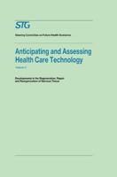 Anticipating and Assessing Health Care Technology, Volume 3: Developments in regeneration, repair and reorganization of nervous tissue. A report commissioned ... Committee on Future Health Scenarios 0898384192 Book Cover