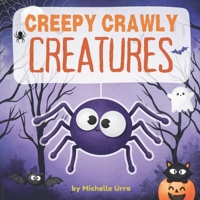 Creepy Crawly Creatures B0CH24KPLR Book Cover
