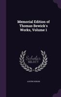 Memorial Edition of Thomas Bewick's Works, Volume 1 1358466556 Book Cover