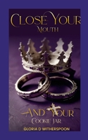 Close Your Mouth and Your Cookie Jar 1300800615 Book Cover