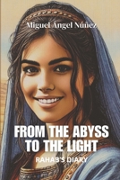 From the abyss to the light: Rahab’s diary B0DRT9L341 Book Cover