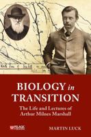 Biology in Transition: The Life and Lectures of Arthur Milnes Marshall 1784271667 Book Cover