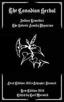 The Canadian Herbal: Indian Remedies: The Botanic Family Physician 1541391063 Book Cover