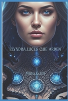 Elyndra. Luces que arden (Spanish Edition) B0G9QNL6KF Book Cover