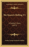 The queen's shilling: a soldier's story 116510847X Book Cover