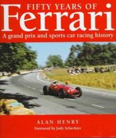 Fifty Years of Ferrari: A Grand Prix and Sports Car Racing History 1859600085 Book Cover